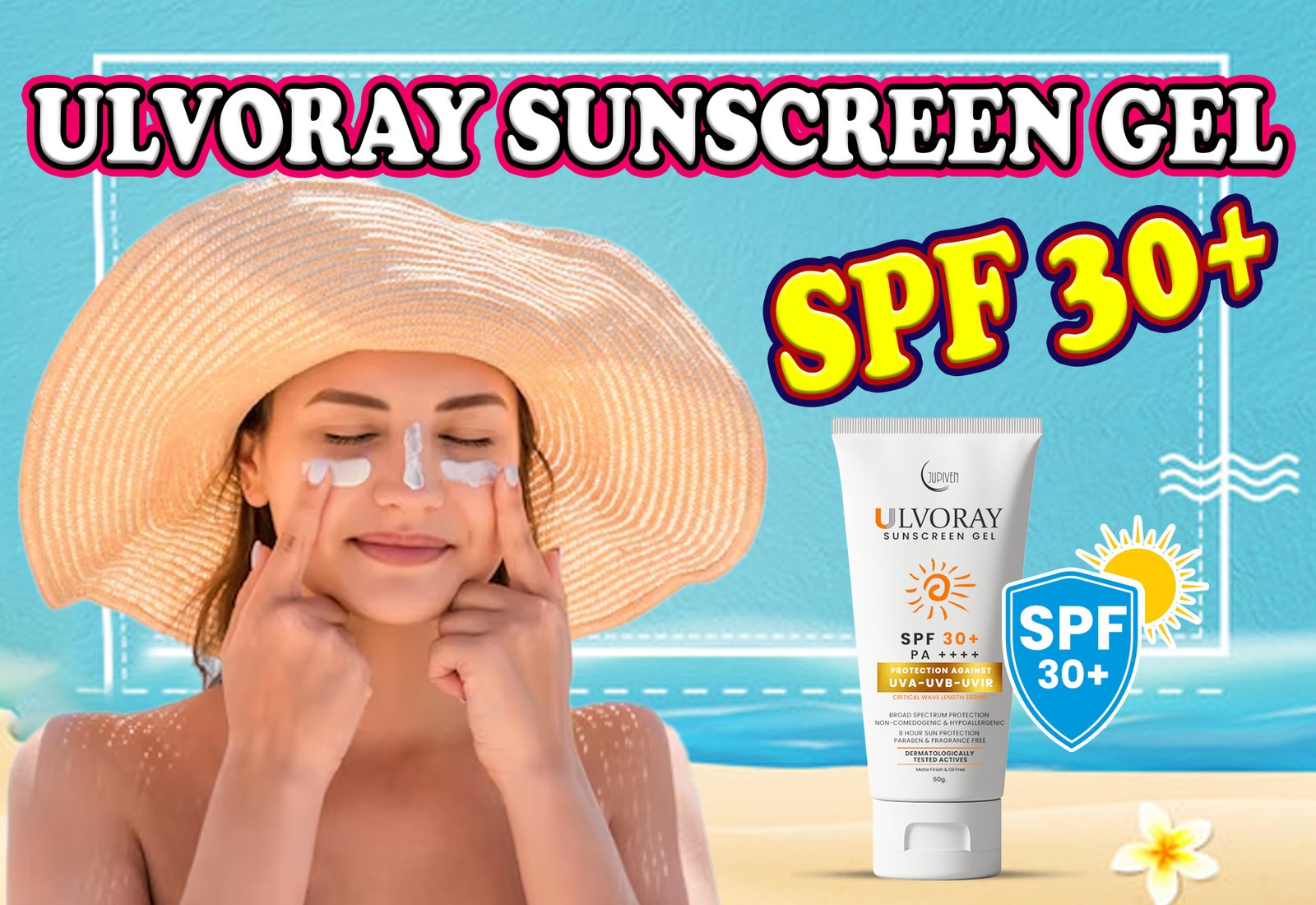 benefits of sunscreen, SPF 30+ sunscreen, Ulvoray Sunscreen Gel, best tinted sunscreen for face
